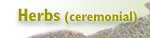 Herbs [ceremonial]